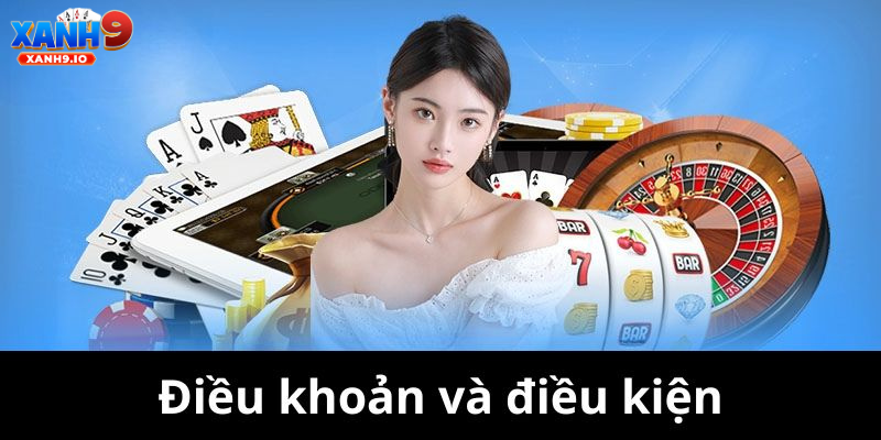 Điều Khoản Điều Kiện Xanh9 Hội Viên Cần Nắm 3 Những Điều Kiện Cần Đảm Bảo Trước Khi Tham Gia Tại Xanh9