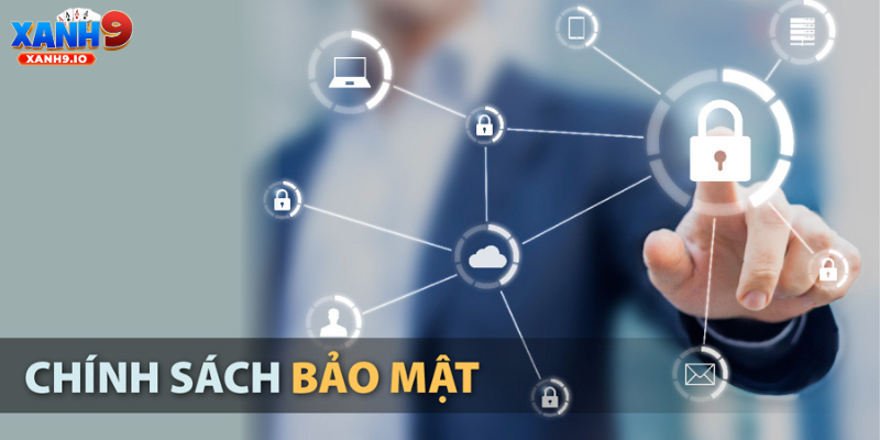 Chính Sách Bảo Mật Xanh9 - Đảm Bảo Thông Tin Người Dùng 2 Chính Sách Bảo Mật Cho Hội Viên Tại Xanh9