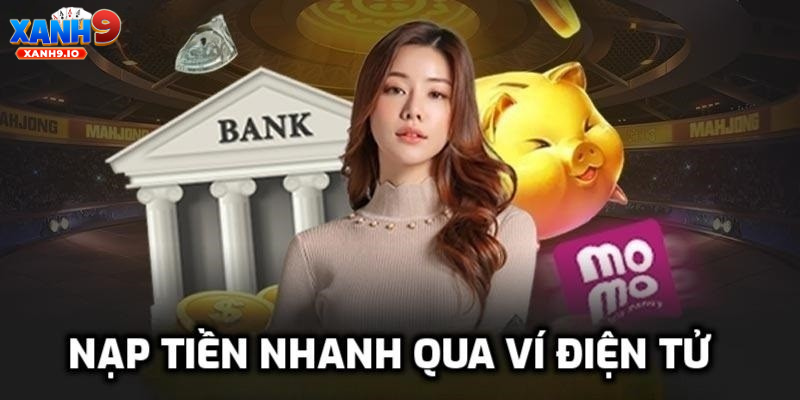 Hướng Dẫn Cách Nạp Tiền Xanh9 Nhanh Chóng Và An Toàn 2 Nạp Tiền Qua Ví Điện Tử
