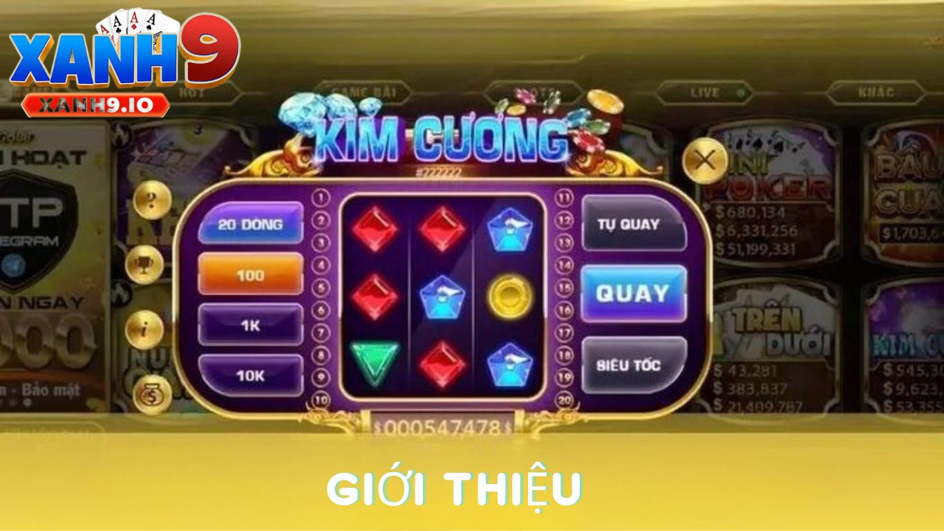 Nổ Hũ Kim Cương – Trải Nghiệm Game Slot Đầy Hấp Dẫn Và Cơ Hội Trúng Thưởng Lớn Cùng XANH9 2 Giới Thiệu Về Nổ Hũ Kim Cương